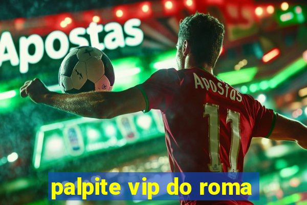 palpite vip do roma